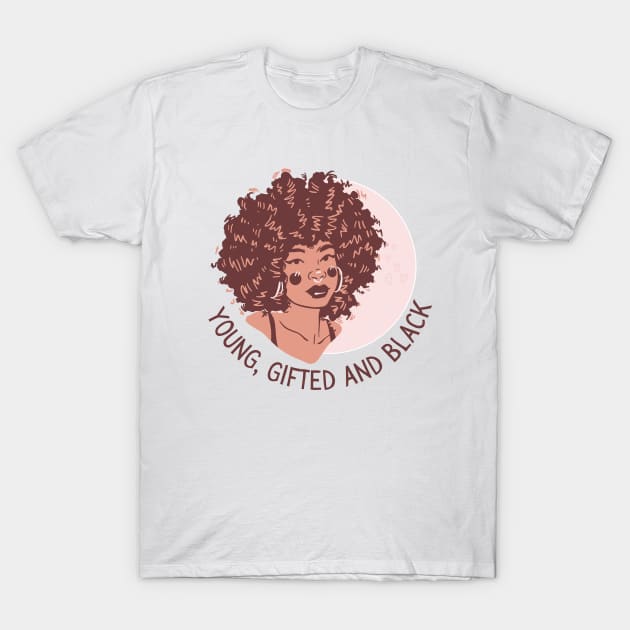 Young Gifted and Black Girl T-Shirt by Mish-Mash